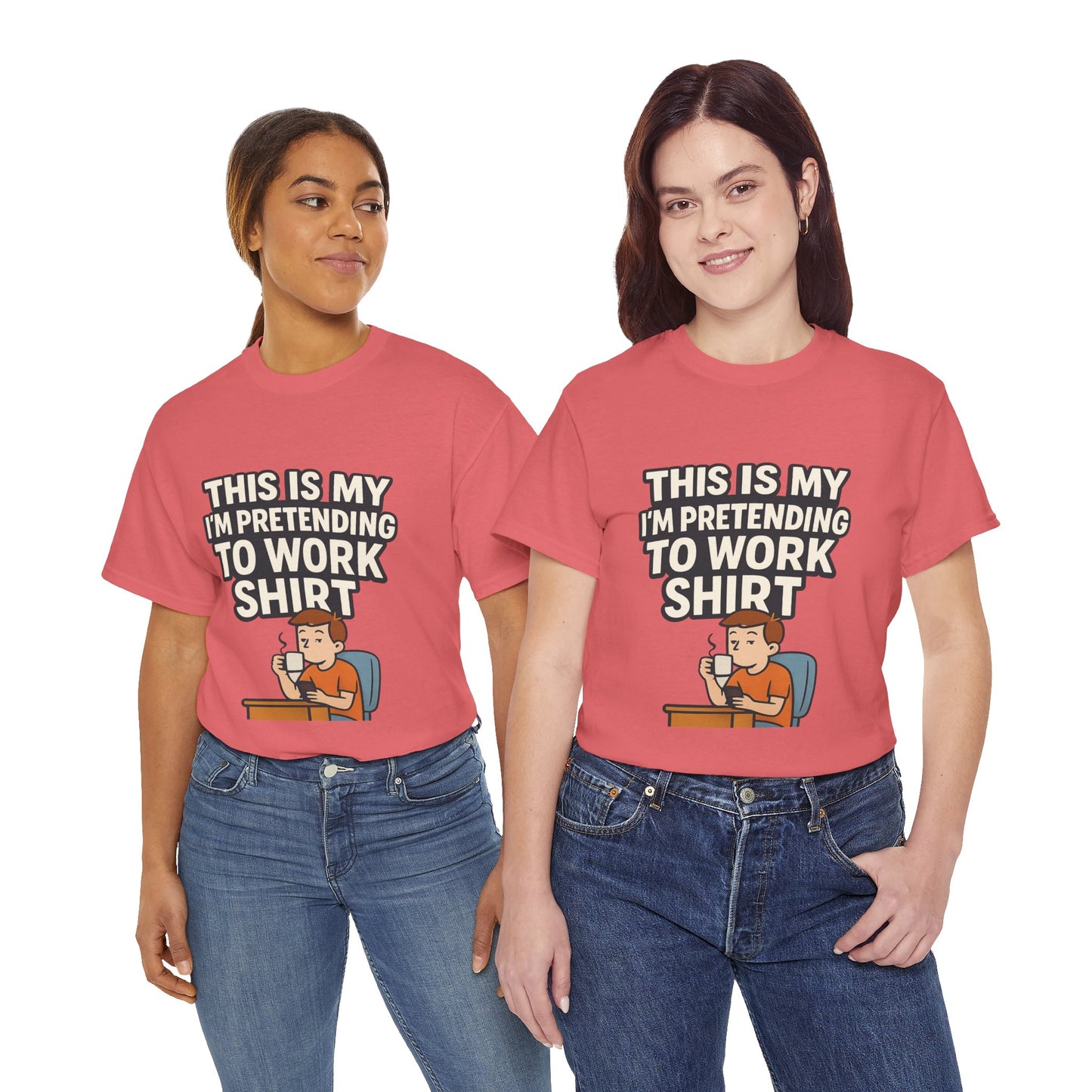 This is my pretending to work shirt