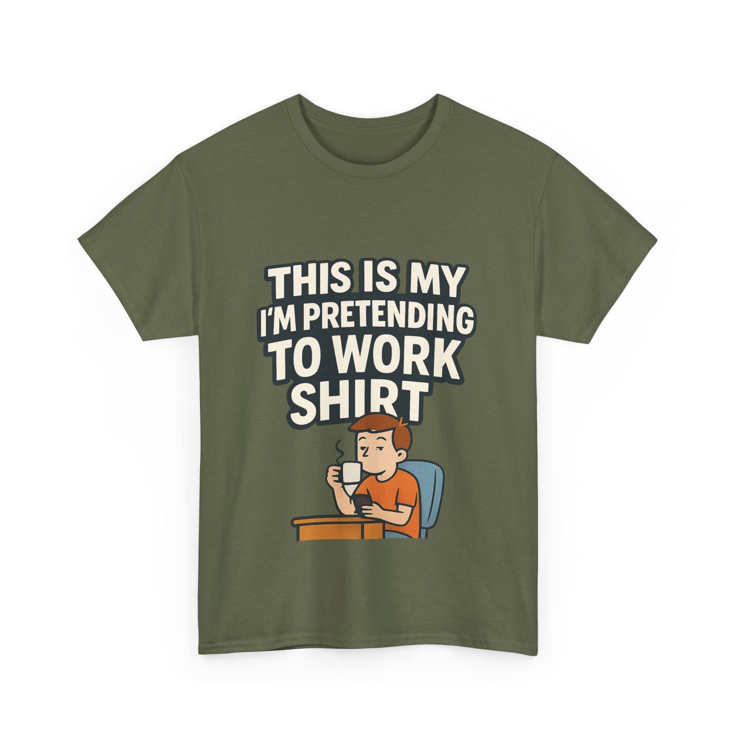This is my pretending to work shirt