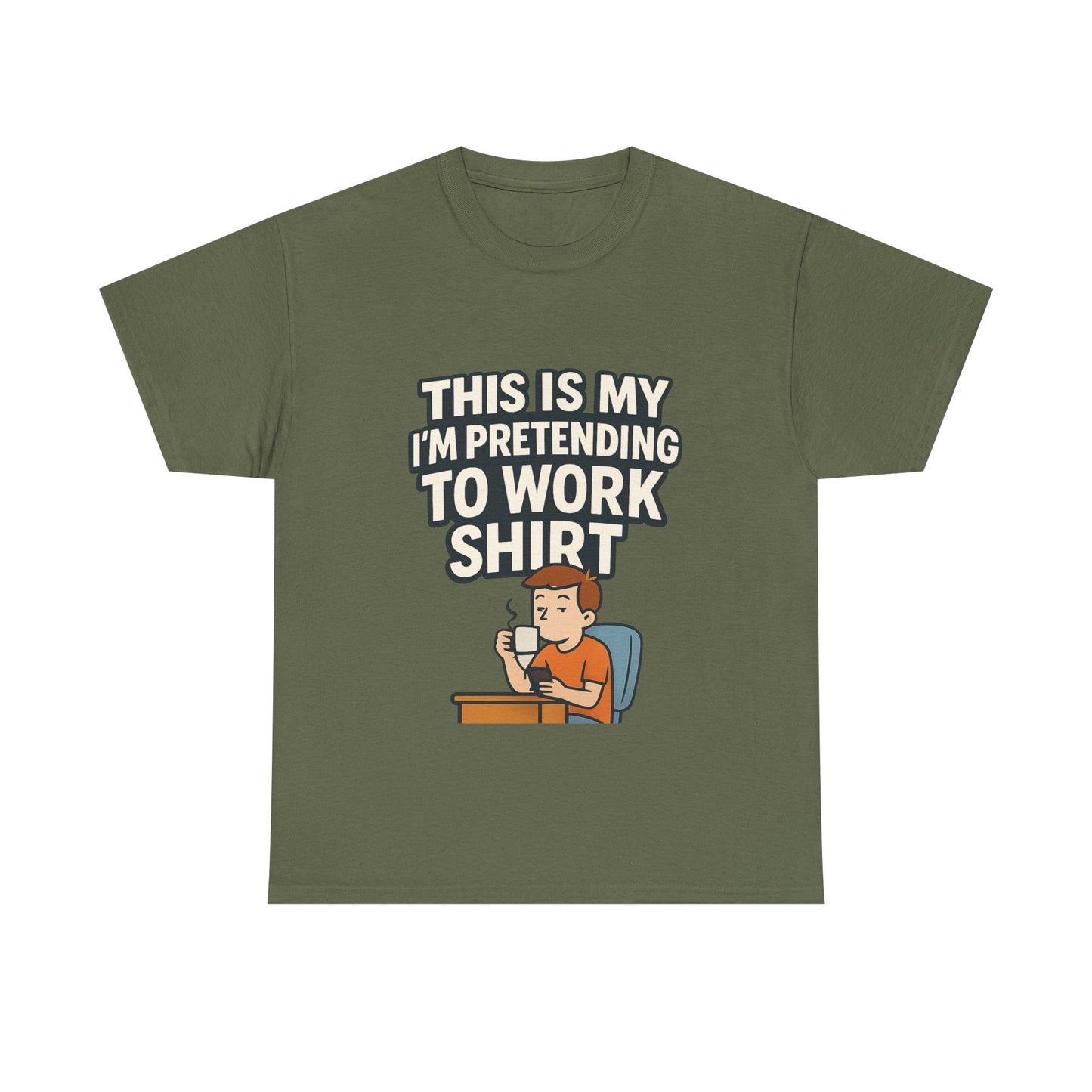 This is my pretending to work shirt
