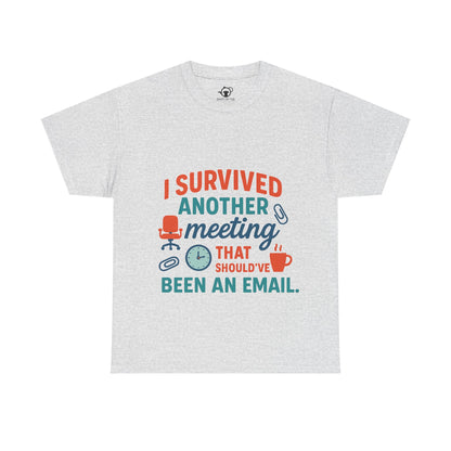 Meeting Survivor Tee