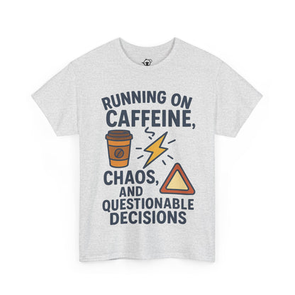 Running on Caffeine, Chaos & Questionable Decisions