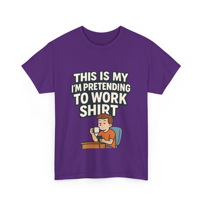 This is my pretending to work shirt