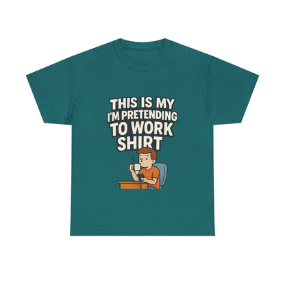This is my pretending to work shirt
