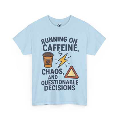 Running on Caffeine, Chaos & Questionable Decisions