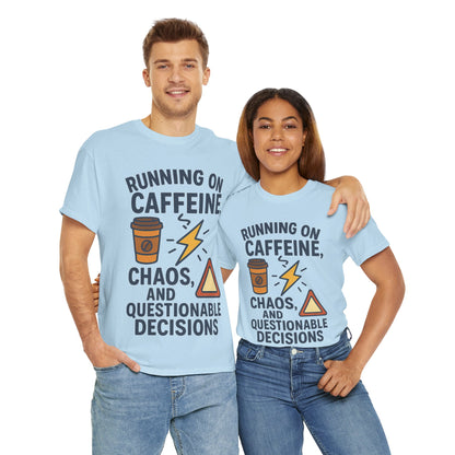 Running on Caffeine, Chaos & Questionable Decisions