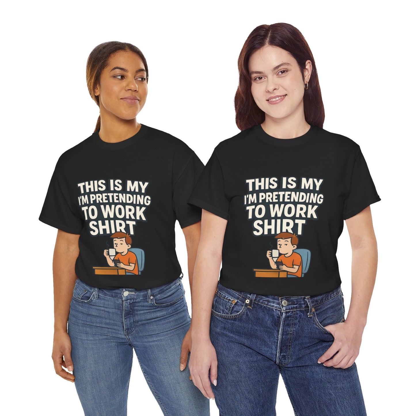 This is my pretending to work shirt