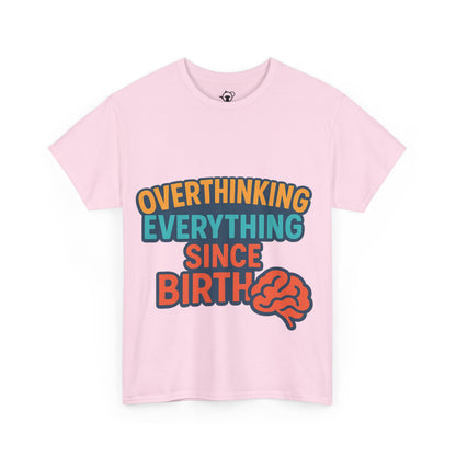 Overthinking Tee