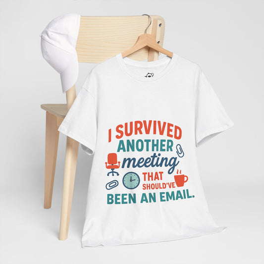 Meeting Survivor Tee