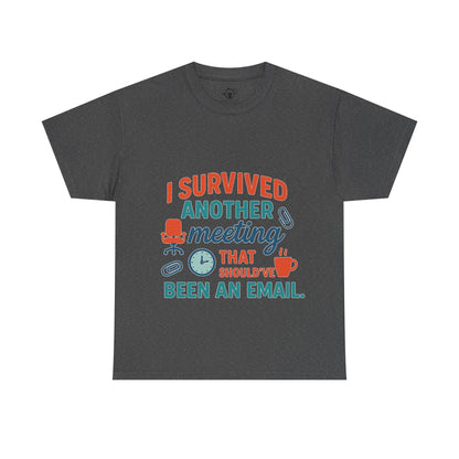 Meeting Survivor Tee