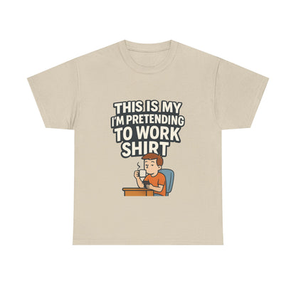 This is my pretending to work shirt