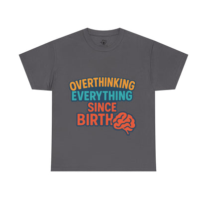 Overthinking Tee