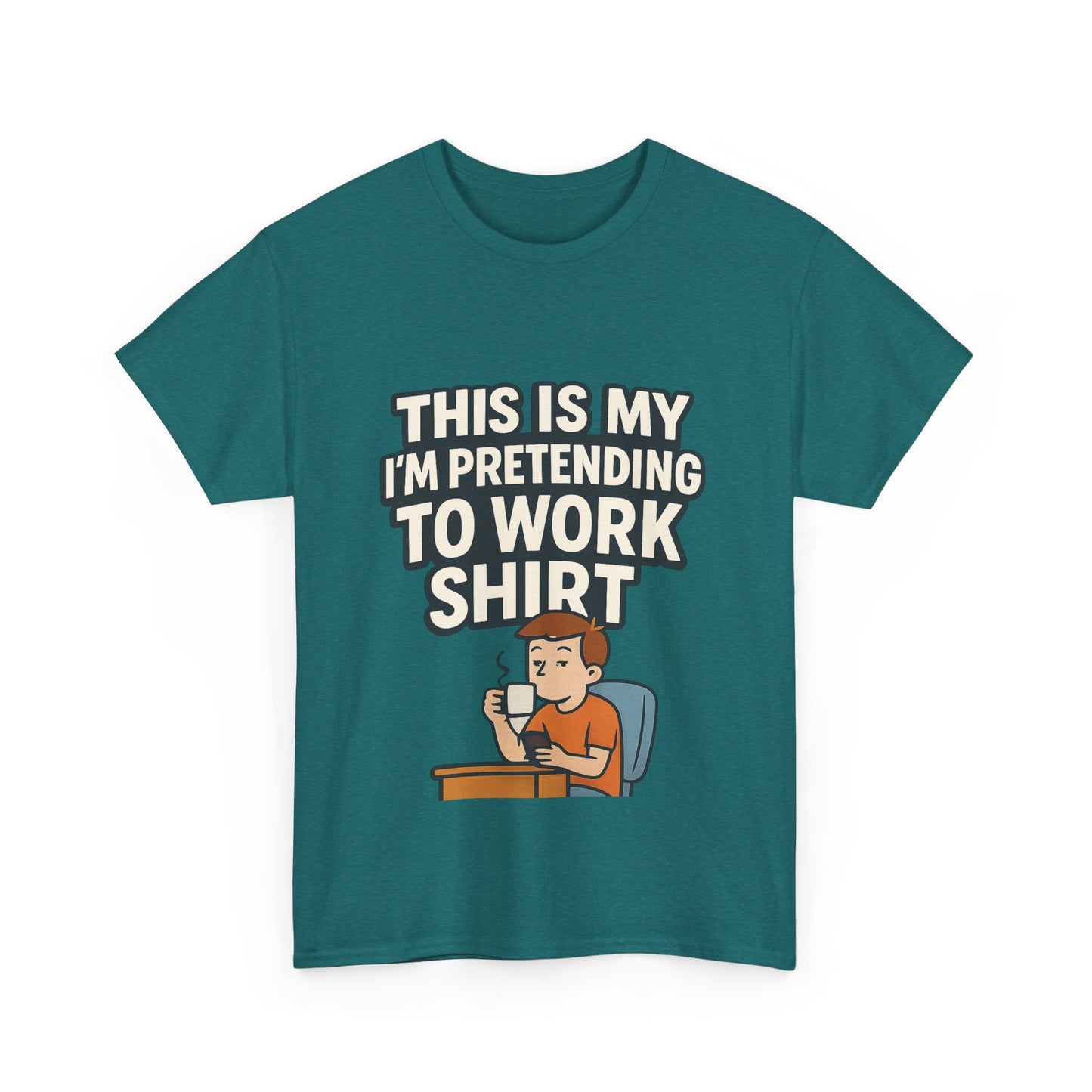 This is my pretending to work shirt