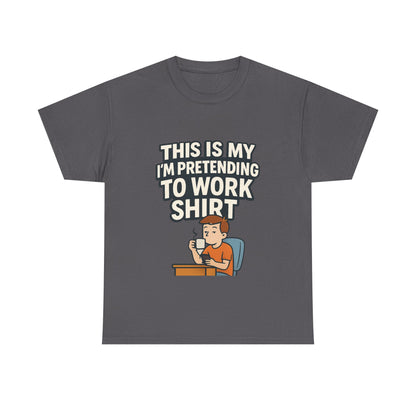 This is my pretending to work shirt
